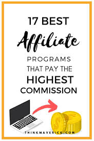 19 Of The Best Affiliate Programs That Pay The Highest Commission Thinkmaverick My Personal Journey Through Entrepreneurship Affiliate Programs Affiliate Marketing Programs Affiliate