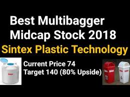 Sintex Plastic Technology Midcap Multibagger Stock 2018 Best Penny Stock For Long Term