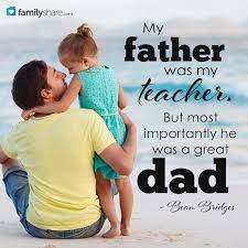 My Father Was My Teacher But Most Importantly He Was A Great Dad Beau Bridges Be My Teacher Dads Notable Quotes