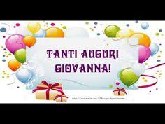 Tanti Auguri Di Buon Compleanno Giovanna Youtube Buon Compleanno Auguri Di Buon Compleanno Auguri Di Compleanno