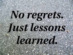 No Regrets Just Lessons Learned Regret Quotes Opinion Quotes Motivational Quotes
