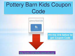 Pottery barn promotion codes and promo codes ◦ december 2020. Pottery Barn Kids Coupon Code