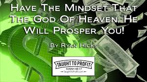 Using our free will to prosper is already a verb because it is an action. Have The Mindset That The God Of Heaven He Will Prosper You Taught To Profit