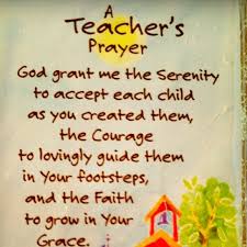 Teacher S Prayer I Love This I Say Something Like This During The Moment Of Silence But This Would Be Nice Teacher Prayer Teaching Quotes Teacher Quotes
