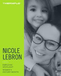 In honor of Women's History Month, we're celebrating female leaders within  our organizations. Meet Nicole Lebron, a Service Billing and Coordination  Supervisor who's been with ThermFlo since February 2020. Having previously  spent