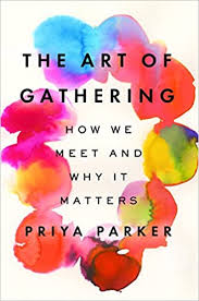 Latest phone numbers searched in parker, az. The Art Of Gathering How We Meet And Why It Matters Parker Priya 9781594634925 Amazon Com Books