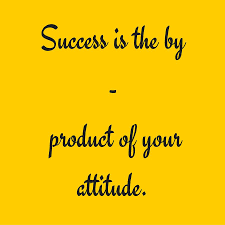 Success Is The By Product Of Your Attitude My Attitude Is My Frame Of Mind Like Me A Second Person You Can T Status Wallpaper Attitude Quotes Frame Of Mind