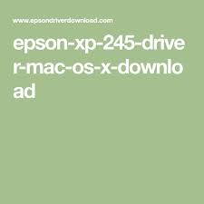 If you haven't installed a windows driver for this scanner, vuescan will automatically install a driver. Mac Driver For Epson Xp 245 Driver Epson