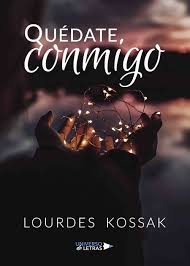 Descarga Quedate Conmigo Lourdes Kossak Libros Romanticos Recomendados Libros Juveniles Recomendados Libros Tristes