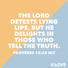 The Lord Detests Lying Lips But He Delights In Those Who Tell The Truth Proverbs 12 22 Nlt Verseoftheday S Proverbs 12 Verses About Love Music Lover Quote