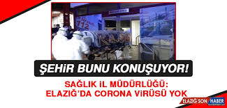 Elazig Da Corona Virusu Var Mi Elazig Son Haber Elazig Haber Elazig Son Dakika Haberleri