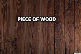 No matter what the mess is, there's still something great that can be made from what is there. Lakdi Ka Tukda Meaning In English à¤²à¤•à¤¡ à¤• à¤Ÿ à¤•à¤¡ à¤• English Meaning Hindi Arth