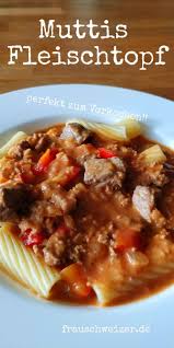 Muttis Fleischtopf Das Leckere Essen Fur Die Ganze Familie Leckeres Essen Rezepte Gerichte Zum Einfrieren