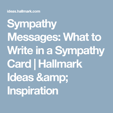 Sympathy Messages What To Write In A Sympathy Card Sympathy Messages Sympathy Cards Condolence Card Message