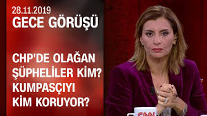 Siyasi atama tartışmaları nasıl büyüdü? Chp De Olagan Supheliler Kim Kumpasciyi Kim Koruyor Amaclari Neydi Gece Gorusu 28 11 2019 Youtube