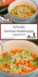Schnelle Gemuse Nudelsuppe Katha Kocht Nudelsuppe Rezept Nudelsuppe Rezepte