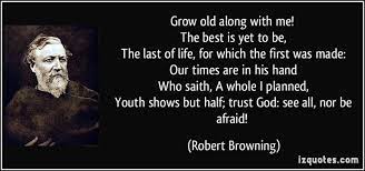 Robert Browning Literary Love Quotes Poem Quotes Growing Old