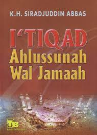 Ahli sunnah waljamaah research group (arg): Download Buku I Tiqad Ahlu Sunnah Waljama Ah K H Sirajuddin Abbas Konsultasi Kitab Kuning