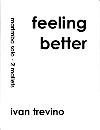 Simon's contribution to helping river feel better. Trevino Ivan Feeling Better Fur Marimba Solo Brandt Percussion Noten Versand