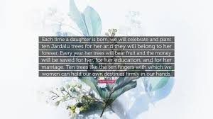 These quotes for mom can be used in a eulogy , as a reading at a funeral or memorial service, or at a celebration of life ceremony, or in a sympathy card or funeral reception invitation. Twinkle Khanna Quote Each Time A Daughter Is Born We Will Celebrate And Plant Ten Jardalu Trees For Her And They Will Belong To Her Forever