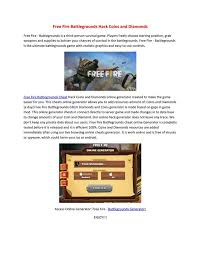 To get your unlimited gold and diamonds 2019 and hacken diamonds cortar finally garena free fire geneartor 2018 is released and ready to help you guys. Free Fire Battlegrounds Generator Diamond Free Diamonds Online Free
