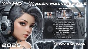 Alan Walker Style x Fay Rachman Top 10 New Playlist 2025 Full Album v.8.0  HD #EDM #Remix #Chill