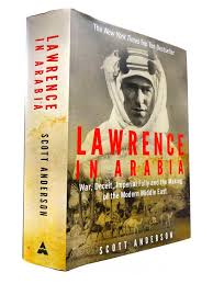 By the author of 'rorke's drift', this biography uses primary sources to uncover the truth from all the fictions that surround the legendary figure of lawrence of arabia. Stella Rose S Books Lawrence In Arabia War Deceit Imperial Folly And The Making Of The Modern Middle East Written By Scott Anderson Stock Code 1816393