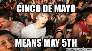 Cinco De Mayo Memes That Say It All