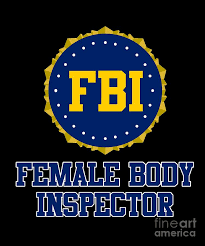 Maybe you would like to learn more about one of these? Fbi Female Body Inspector Digital Art By Flippin Sweet Gear
