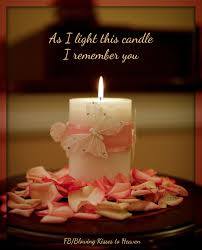 Keeping A Candle Lit In Memory Of My Angel In Heaven Candles Mum In Heaven Mom In Heaven