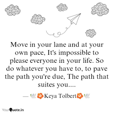 Move In Your Lane And At Quotes Writings By Keya Tolbert Yourquote