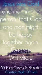 Short sayings and love quotes for couples. 50 Jesus Quotes To Help Your Christian Walk Of Faith Powerful
