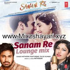 Sanam Re Lounge Mix Sanam Re Tulsi Kumar Mithoon Divya Khosla Kumar Full Audio Song Free Download Mp3 Audio Songs Free Download Audio Songs Songs