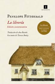 La Libreria Penelope Fitzgerald Traduccion Del Ingles A Cargo De Ana Bustelo Prefacio A Cargo De Terence Dooley Libros Para Leer Libreria Leer