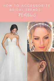 How To Accessorize Bridal Trends Pearls Bridal Gown Trends Bridal Bridal Gowns