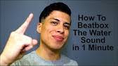 Also including a short clip that made me learn how to do it. How To Make A Water Drop Sound With Your Mouth Easiest Way Youtube