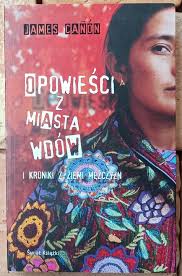 Opowieści z miasta wdów i kroniki z ziemi mężczyzn. James Canon
