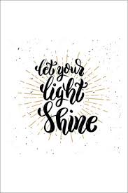 Let Your Light Shine Posters And Prints Posterlounge Com