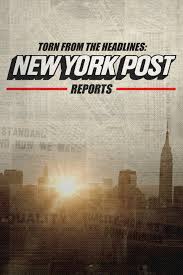 Subscribe for coverage of u.s. Torn From The Headlines The New York Post Reports Tv Series 2020 Imdb