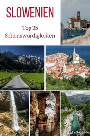 Top 35 Slowenien Sehenswurdigkeiten Natur Architektur Mit Fotos In 2020 Slowenien Urlaub Slowenien Urlaub