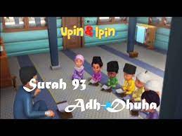 Surah 93 Adh Dhuha With Upin Ipin Animation Al Quran For Kids Youtube