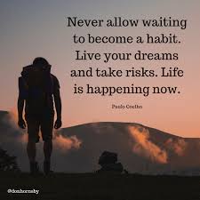 Come Live In My Heart And Pay No Rent Tamil Meaning Never Allow Waiting To Become A Habit Live Your Dreams And Take Risks Life Is Happening Now Personal Growth Quotes Cute Quotes Dreaming Of You