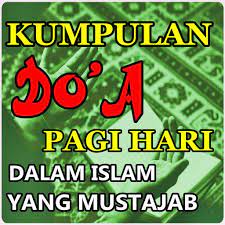 Kumpulan Doa Doa Di Pagi Hari Yang Mustajab For Android Apk Download