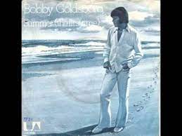 Bobby Goldsboro Summer The First Time This One Is So Good For Me Its The Lyrics Bobby Goldsboro Goldsboro Greatest Songs