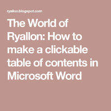 The World Of Ryallon How To Make A Clickable Table Of Contents In Microsoft Word Microsoft Words Microsoft Word