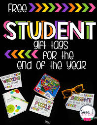 You'll get assorted designs that you can distribute to your students based on their preferences. 10 Free End Of The Year Student Gift Tags Sara J Creations