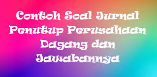 We did not find results for: Contoh Soal Jurnal Penutup Perusahaan Dagang Dan Jawabannya Staff Accounting