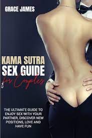 Sexuality and the colonial origins of. Kama Sutra Sex Guide For Couples The Ultimate Guide To Enjoy Sex With Your Partner Discover New Positions Love And Have Fun Brookline Booksmith