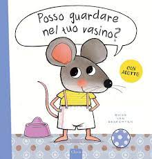 Posso guardare nel tuo vasino? Ediz. a colori di Guido Van Genechten -  9788862585057 in Libri per giocare | Libreria Universitaria