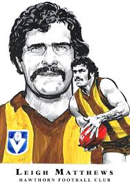 Squat, kısa bacaklı ve namlu matthews, fiziksel ve yetenekli oyun tarzı nedeniyle ikonik lethal leigh takma adını kazandı. Hawthorn Col Bodie Sports Art